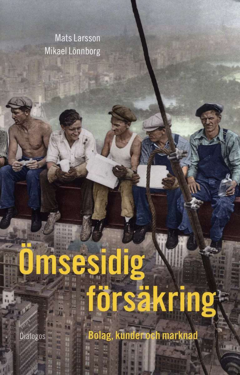 Larsson, Mats | Lönnborg, Mikael | Ömsesidig försäkring : Bolag, kunder och marknad