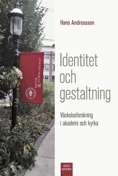 Andreasson, Hans | Identitet och gestaltning : Väckelseforskning i akademi och kyrka