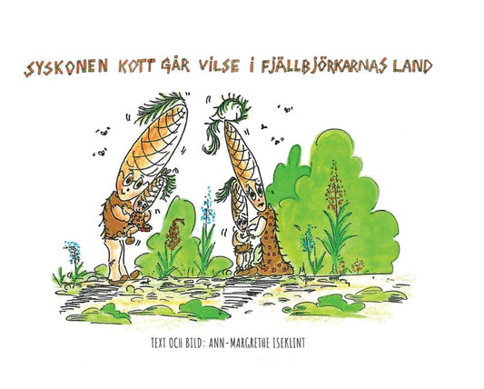 Iseklint, Ann-Margrethe | Syskonen Kott går vilse i fjällbjörkarnas land