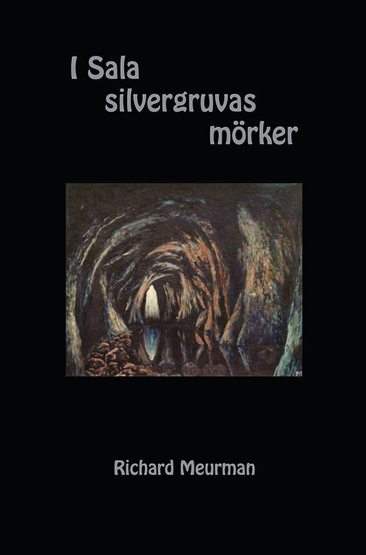 Meurman, Richard | I Sala silvergruvas mörker