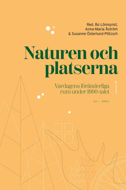 Lönnqvist, Bo | Åström, Anna-Maria | Österlund-Pötzsch, Susanne [red.] | Naturen och platserna