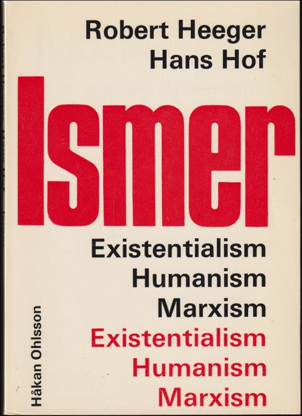 Heeger, Robert (red.) / Hof, Hans (red.) | Ismer : Existentialism, Humanism, Marxism : En textbok