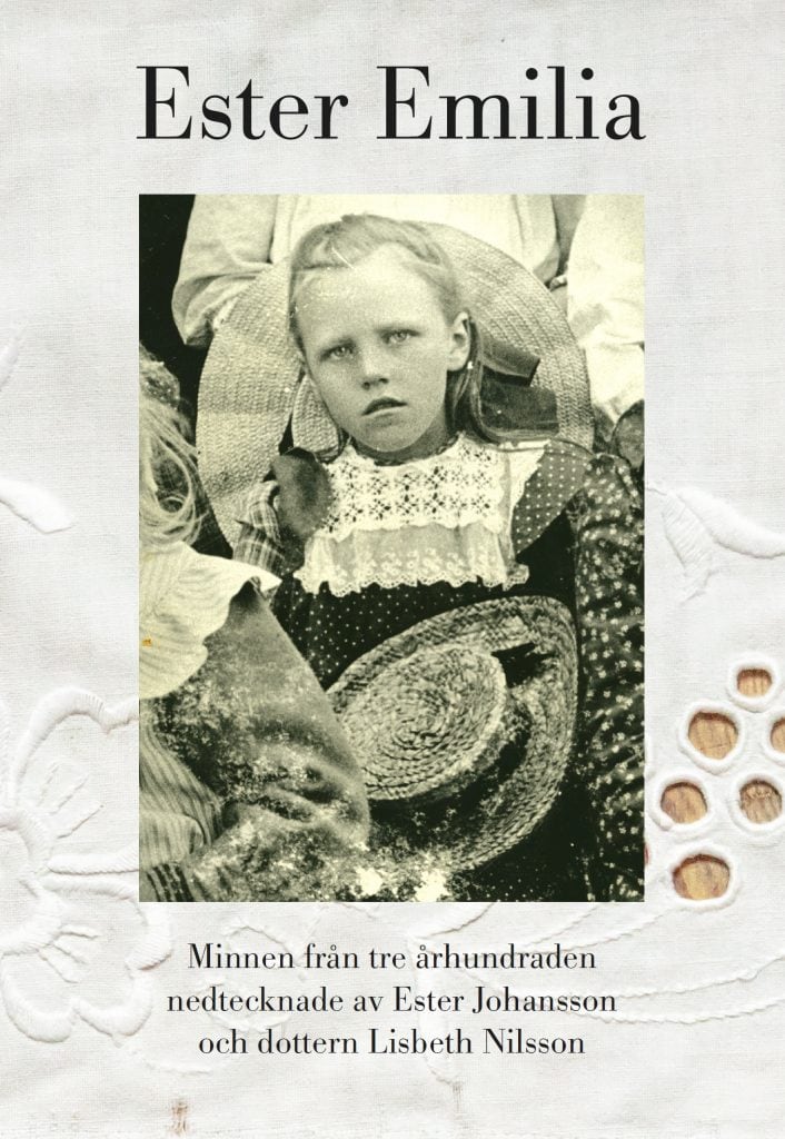 Johansson, Ester | Nilsson, Lisbeth | Ester Emilia : Minnen från tre århundraden