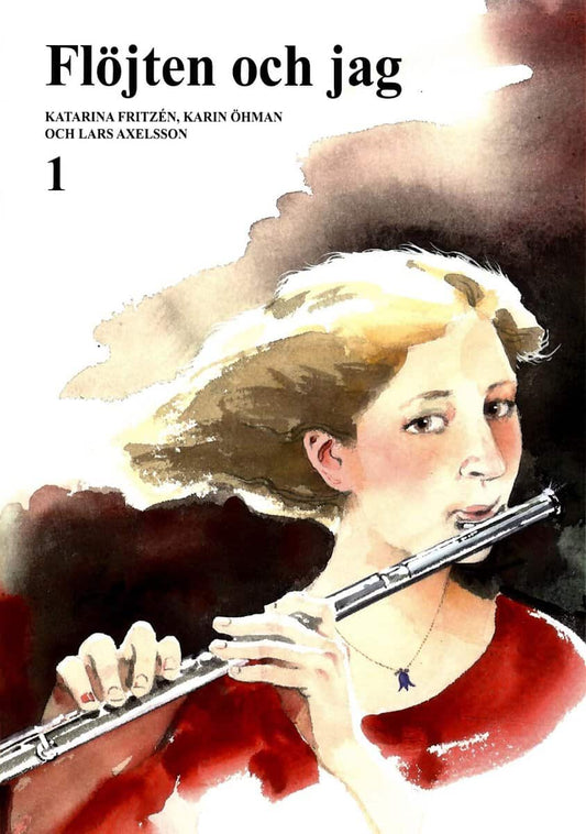 Fritzén, Katarina | Öhman, Karin | Axelsson, Lars | Flöjten och jag 1