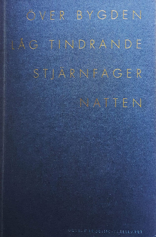 Höglund, Fredrik| Andersson, Johan [red.] | Över bygden låg tindrande stjärnfager natten