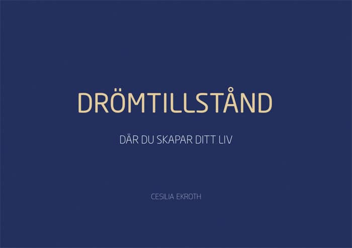 Ekroth, Cesilia | Oakroot, Inaya | DRÖMTILLSTÅND : Där du skapar ditt liv