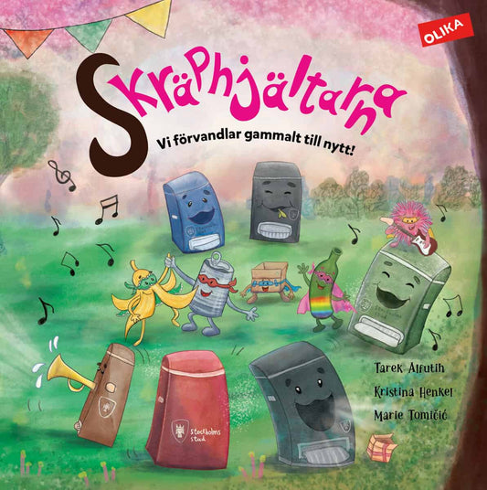 Henkel, Kristina | Tomicic, Marie | Skräphjältarna : Vi förvandlar gammalt till nytt