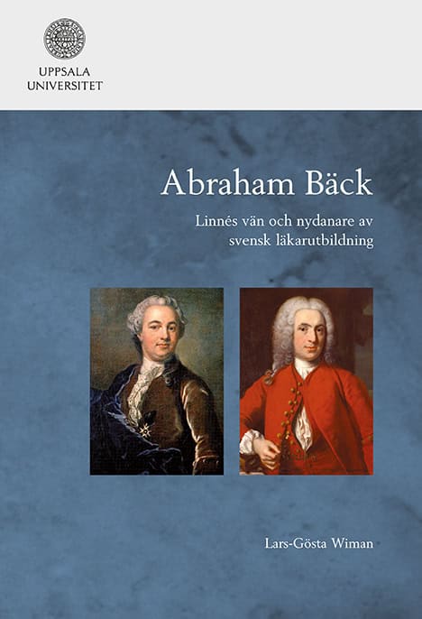 Wiman, Lars-Gösta | Abraham Bäck : Linnés vän och nydanare av svensk läkarutbildning