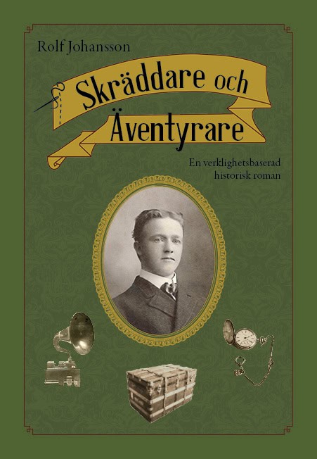 Johansson, Rolf | Skräddare och äventyrare : En verklighetsbaserad historisk roman