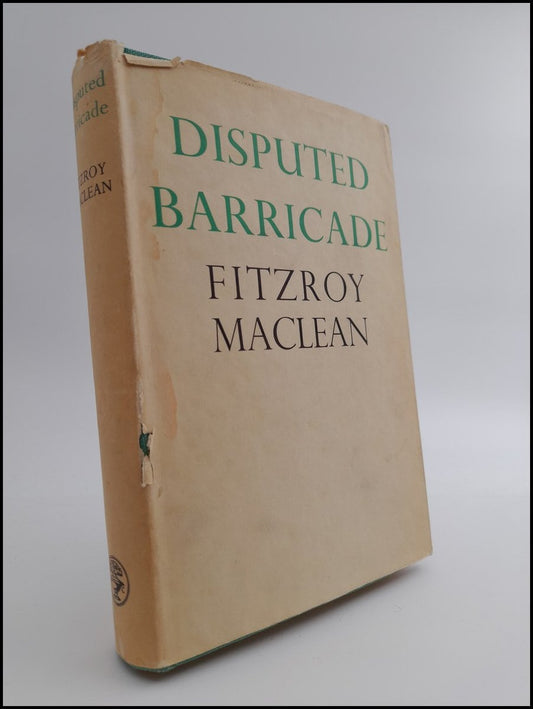 Maclean, Fitzroy | Disputed barricade : The life and times of Josip Broz-Tito, Marshal of Jugoslavia