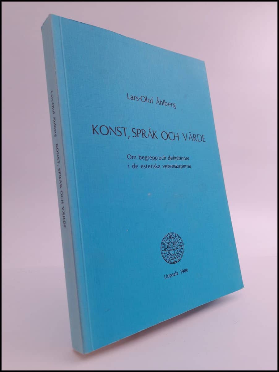 Åhlberg, Lars-Olof | Konst, språk och värde : Om begrepp och definitioner i de estetiska vetenskaperna