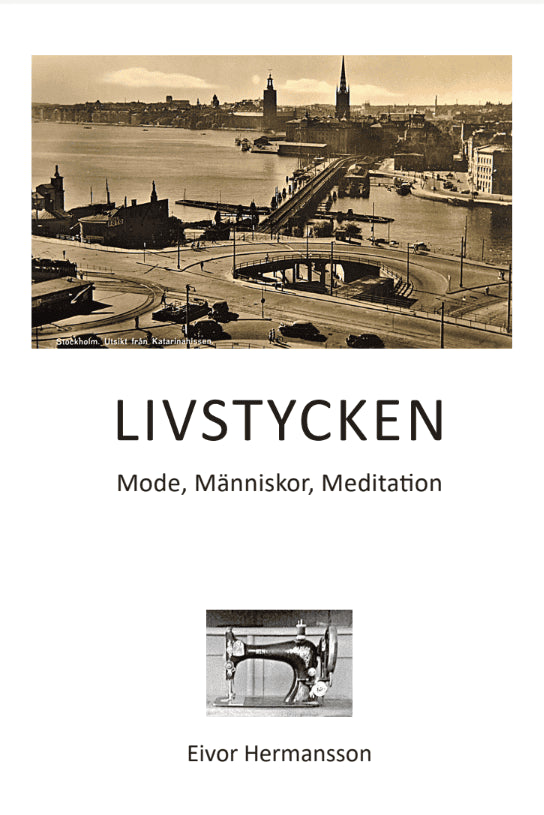 Hermansson, Eivor | Livstycken : Mode, människor, meditation