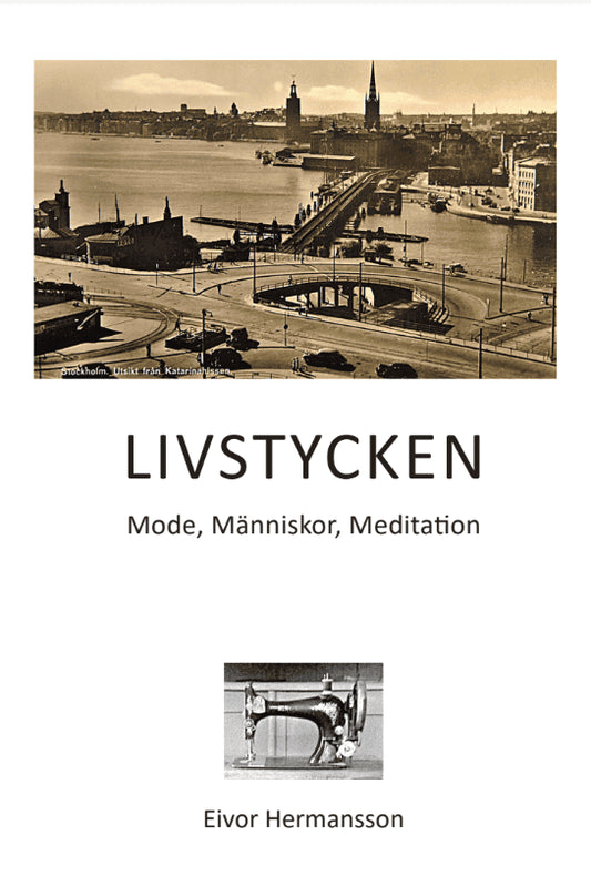 Hermansson, Eivor | Livstycken : Mode, människor, meditation