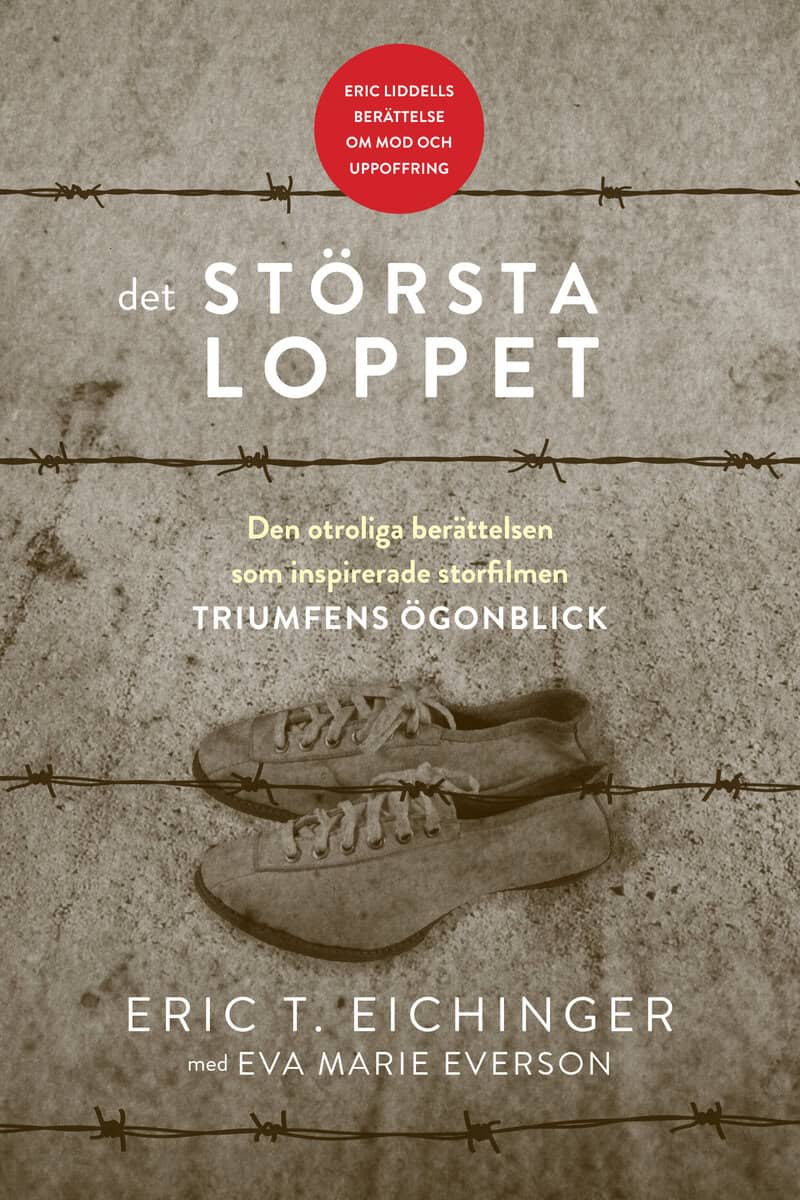 Eichinger, Eric T | Everson, Eva Marie | Det största loppet : Den otroliga berättelsen som inspirerade storfilmen Triumf...