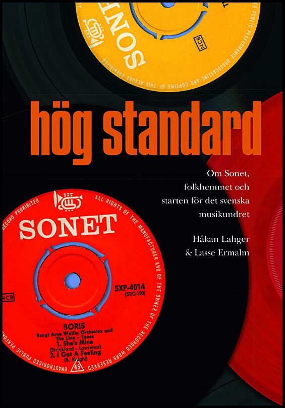 Lahger, Håkan| Ermalm, Lasse | Hög standard : Om Sonet, folkhemmet och starten för det svenska musikundret