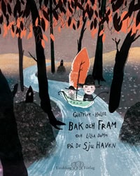 Güettler, Kalle | Halse, Pia | Bak och Fram och lilla Damm på de sju haven