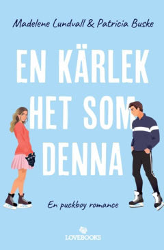 Buske, Patricia | Lundvall, Madelene | En kärlek het som denna