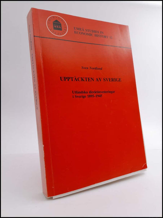 Nordlund, Sven | Upptäckten av Sverige : Utländska direktinvesteringar i Sverige 1895-1945