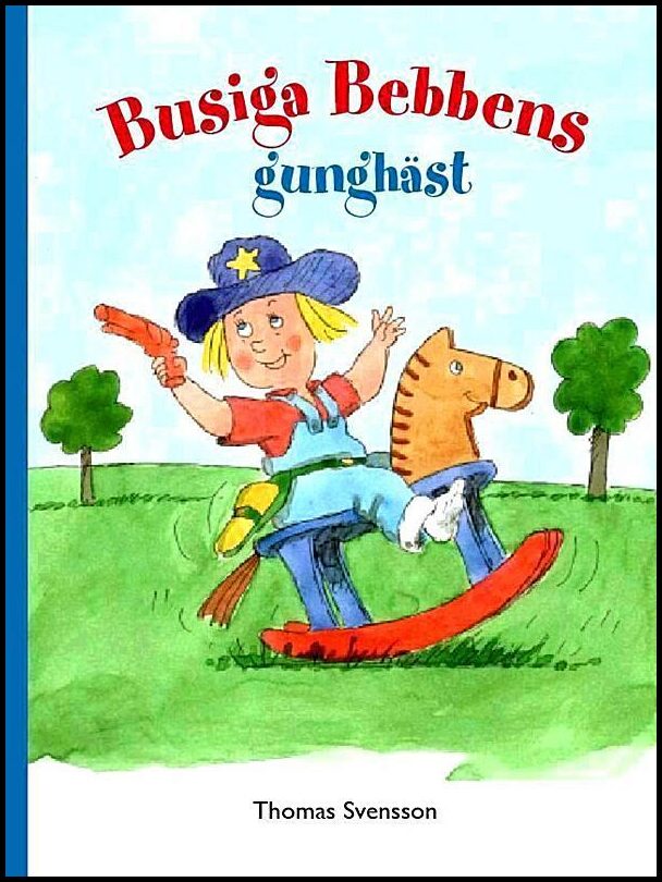 Svensson, Thomas | Busiga Bebbens gunghäst