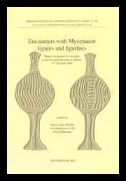 Schallin, Ann-Louise| Pakkanen, Petra | Encounters with Mycenaean figures and figurines Papers presented at a seminar at...