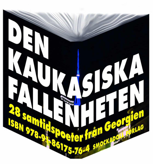 Alkhazishvili, Givi | Anfimiadi, Diana | et al | Den kaukasiska fallenheten : 28 samtidspoeter från Georgien