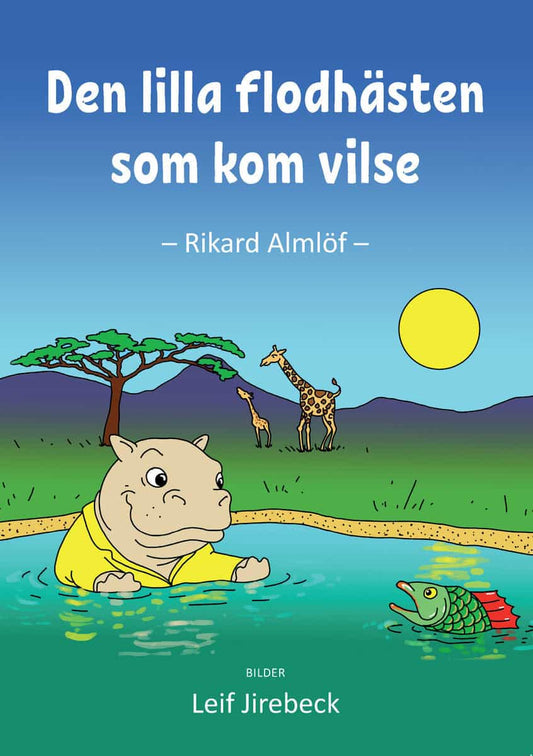 Almlöf, Rikard | Den lilla flodhästen som kom vilse