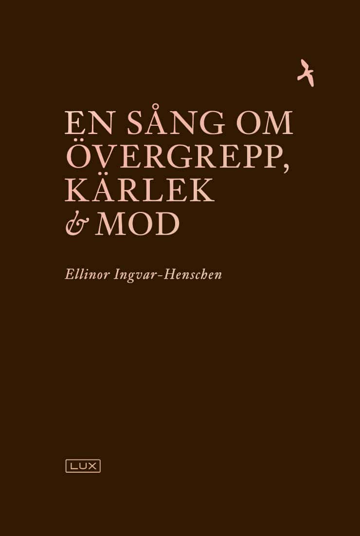 Ingvar-Henschen, Ellinor | En sång om övergrepp, kärlek och mod