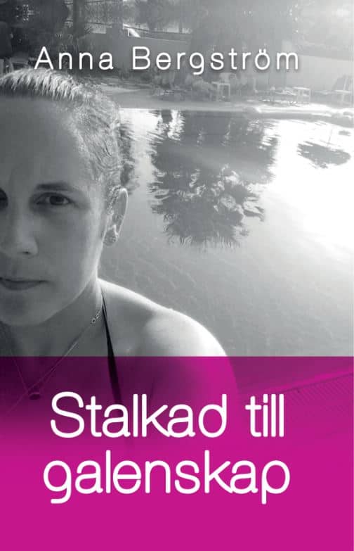 Bergström, Anna | Stalkad till galenskap