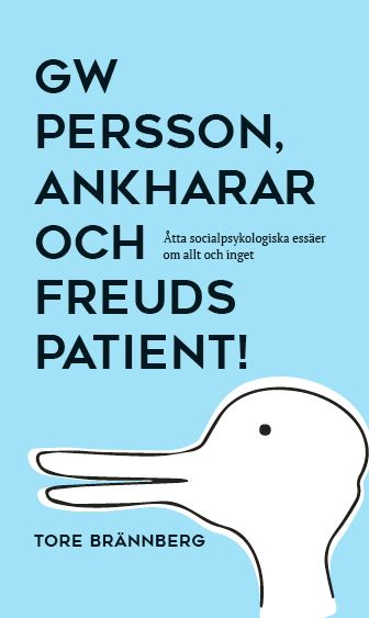 Brännberg, Tore | GW Persson, ankharar och Freuds patient!