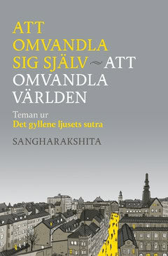 Sangharakshita | Att omvandla sig själv, att omvandla världen