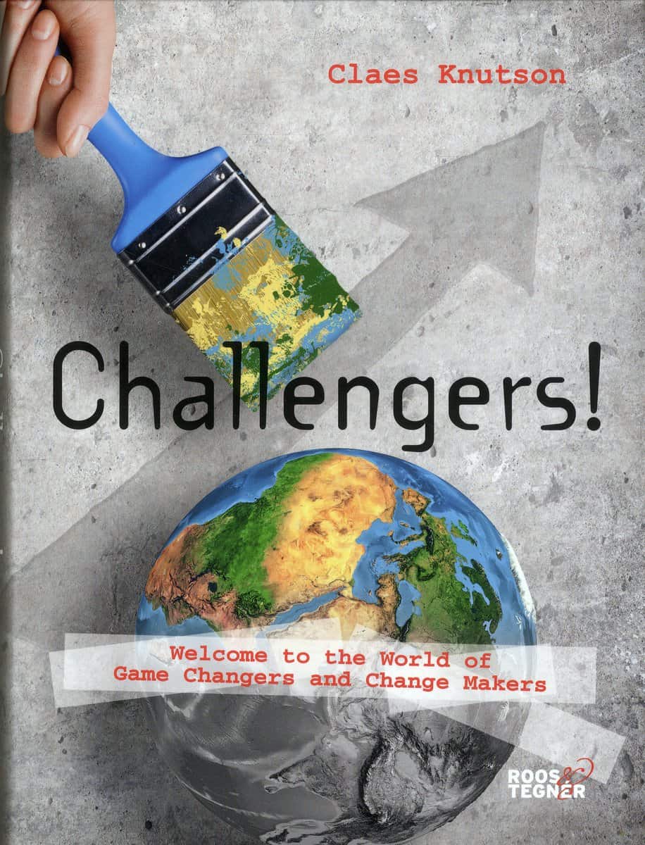 Knutson, Claes | Challengers! Welcome to the World of Game Changers and Change Makers