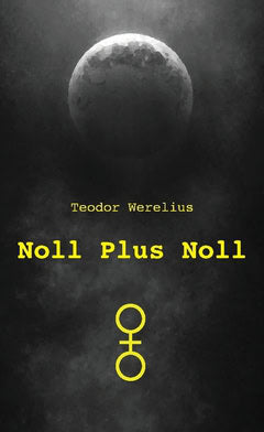 Werelius, Teodor | Noll plus noll