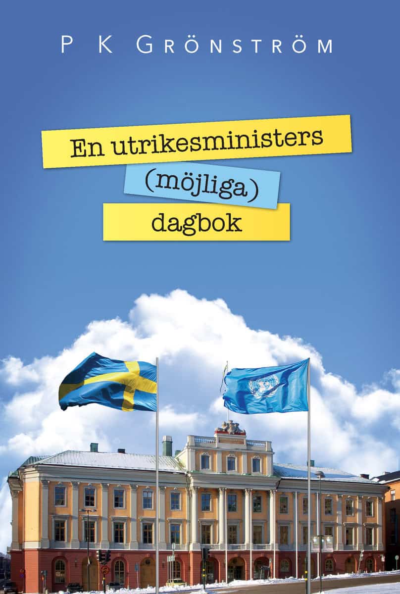Grönström, P. K. | En utrikesministers (möjliga) dagbok