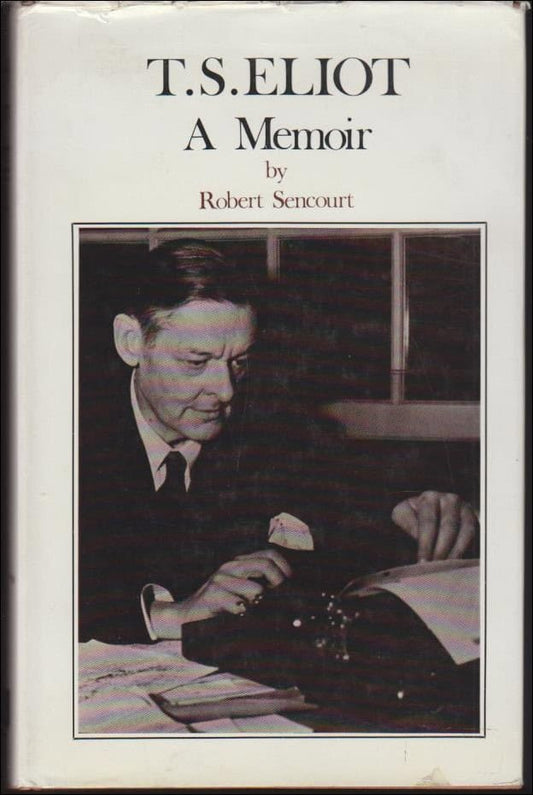 Sencourt, Robert | T. S. Eliot : A memoir