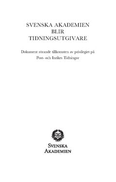 Bo, Svensén | Svenska Akademien blir tidningsutgivare : Dokument rörande tillkomsten av privilegiet på Post- och Inrikes...