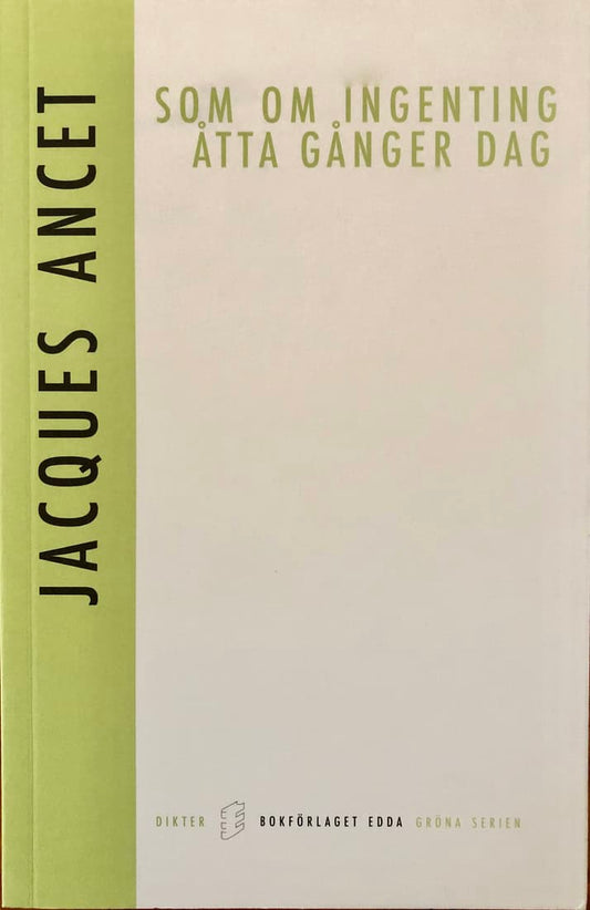 Ancet, Jacques | Som om ingenting Åtta gånger dag