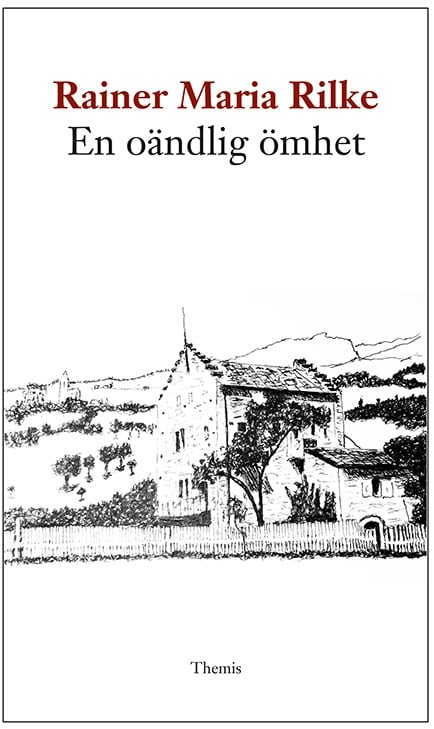 Rilke, Rainer Maria | En oändlig ömhet : De franska dikterna