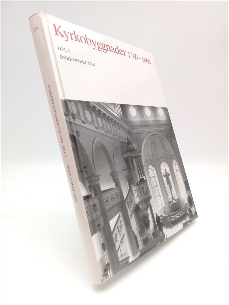 Cintio, Erik | Ellenius, Allan | Gustafsson, Evald | Unnerbäck, R Axel (red) | Kyrkobyggnader 1760-1860 : Del 3. Över No...