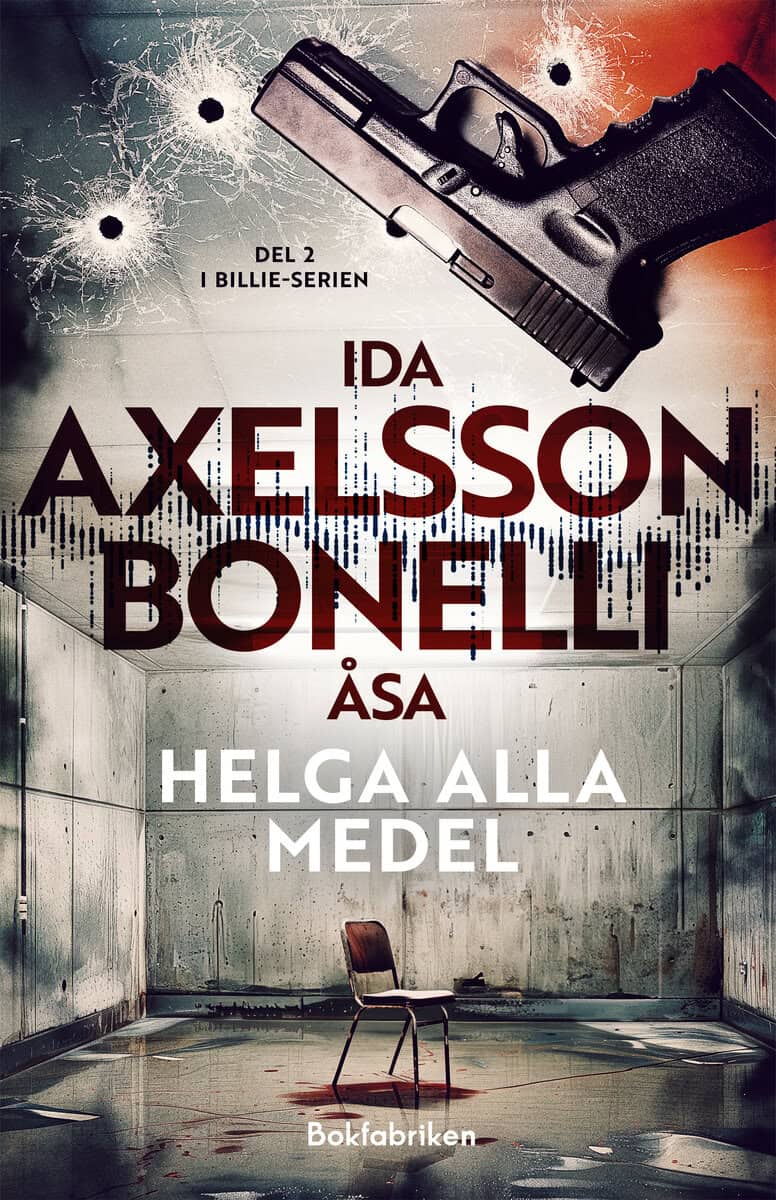 Axelsson, Ida | Bonelli, Åsa | Helga alla medel