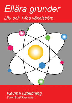 Kronkvist, Sven-Bertil | Ellära grunder : Lik- och 1-fas växelström