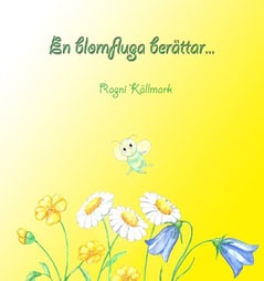 Källmark, Ragni | En blomfluga berättar...