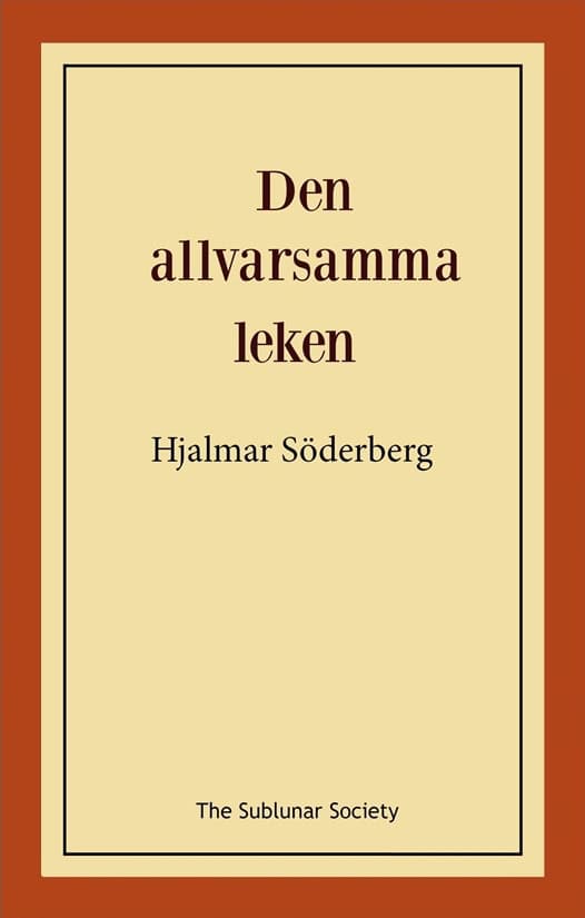 Söderberg, Hjalmar | Den allvarsamma leken