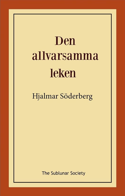 Söderberg, Hjalmar | Den allvarsamma leken