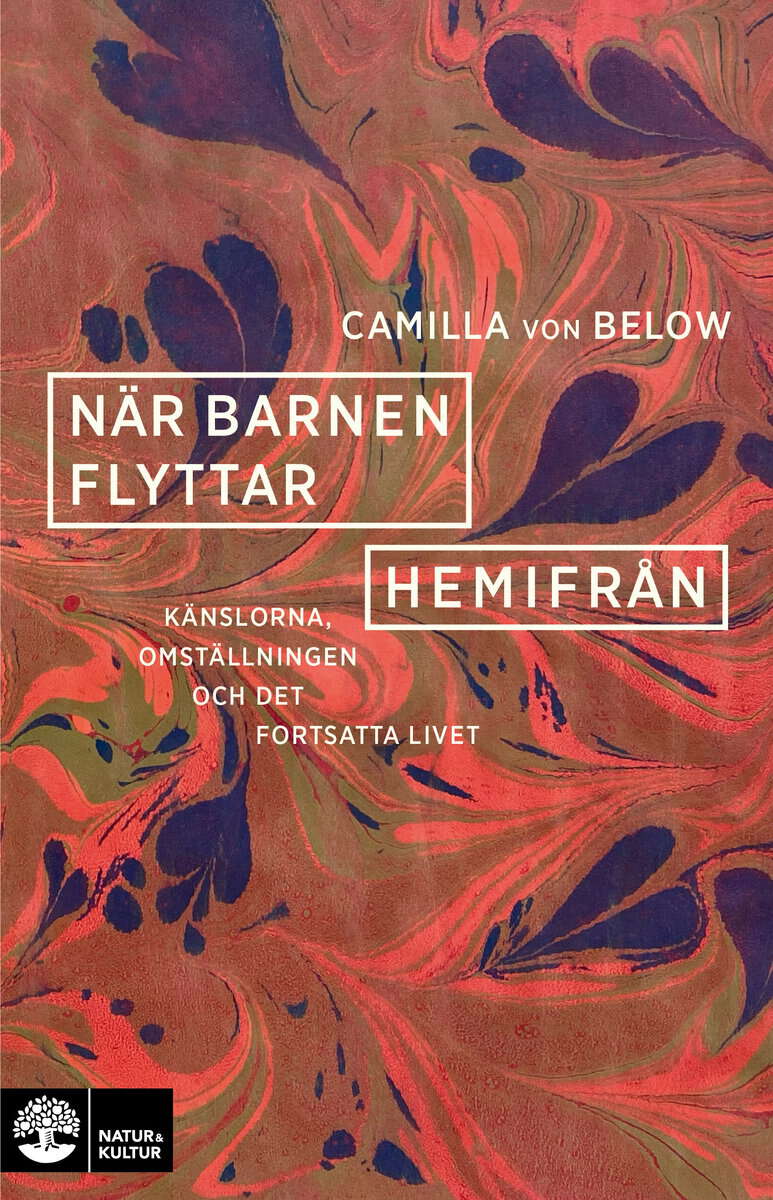 Below, Camilla von | När barnen flyttar hemifrån : Känslorna, omställningen och det fortsatta livet