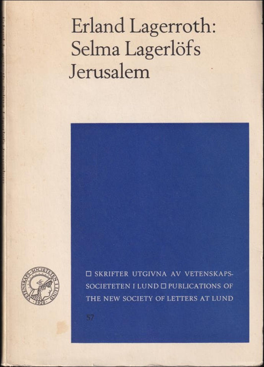 Lagerroth, Erland | Selma Lagerlöfs Jerusalem : Revolutionär sekterism mot fäderneärvd bondeordning