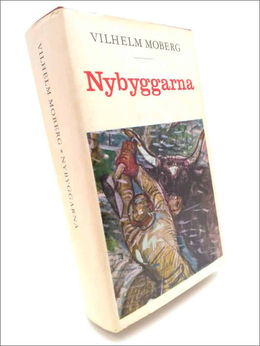 Moberg, Vilhelm | Nybyggarna : Romanen om utvandrarna Tredje delen