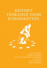 Andersson, Helene| Bakardjieva Engelbrekt, Antonia| Bernitz, Ulf| Granmar, Claes| Lundqvist, Björn| Paju, Jaan | Kritisk...