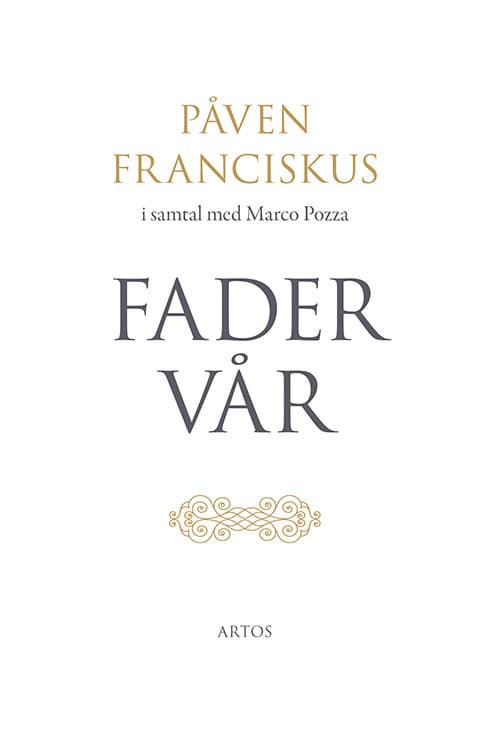 Fader Vår : Påven Franciskus i samtal med Marco Pozza