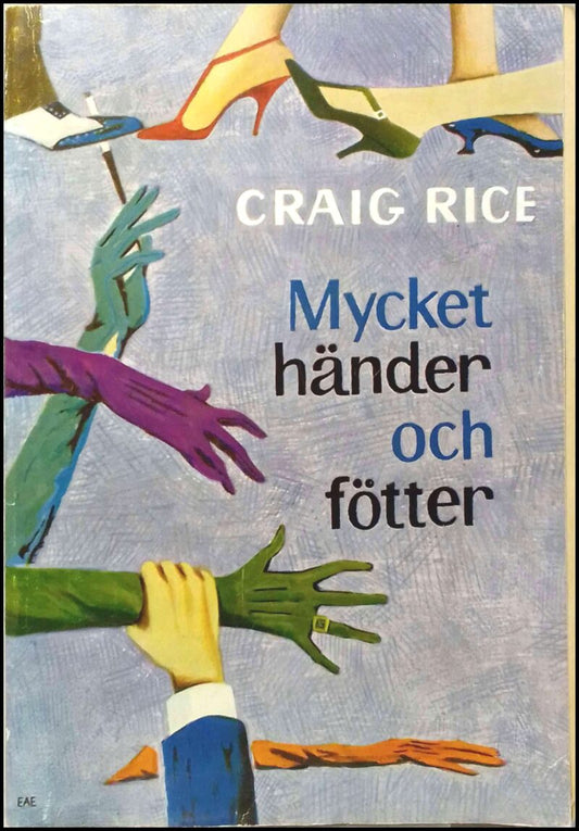 Rice, Craig | Mycket händer och fötter