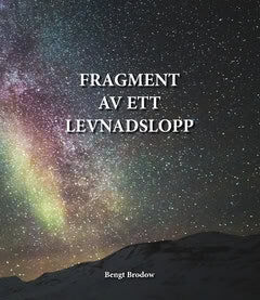 Brodow, Bengt | Fragment av ett levnadslopp